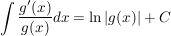 $ \int \bruch{g'(x)}{g(x)} dx = \ln |g(x)| + C $ $ \int \bruch{g'(x)}{g(x)} dx = \ln |g(x)| + C $